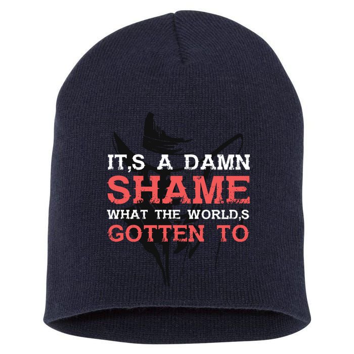 Oliver Anthony Its A Damn Shame What The Worlds Gotten To Short Acrylic Beanie