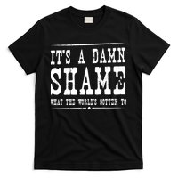 Oliver Anthony Its A Damn Shame What The Worlds Gotten To T-Shirt