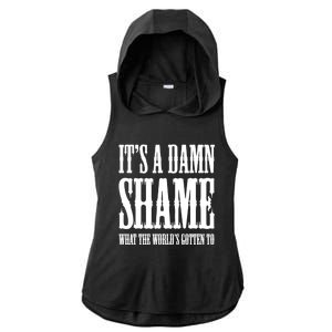 Oliver Anthony Its A Damn Shame What The Worlds Gotten To Ladies PosiCharge Tri-Blend Wicking Draft Hoodie Tank