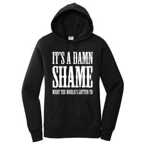 Oliver Anthony Its A Damn Shame What The Worlds Gotten To Women's Pullover Hoodie