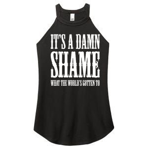 Oliver Anthony Its A Damn Shame What The Worlds Gotten To Women's Perfect Tri Rocker Tank