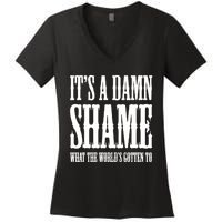 Oliver Anthony Its A Damn Shame What The Worlds Gotten To Women's V-Neck T-Shirt