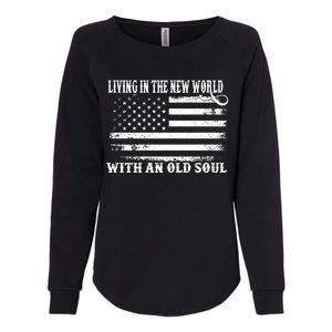 Oliver Anthony Livin In The New World With An Old Soul Womens California Wash Sweatshirt