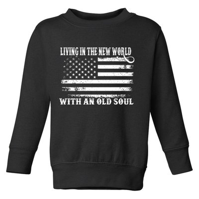Oliver Anthony Livin In The New World With An Old Soul Toddler Sweatshirt