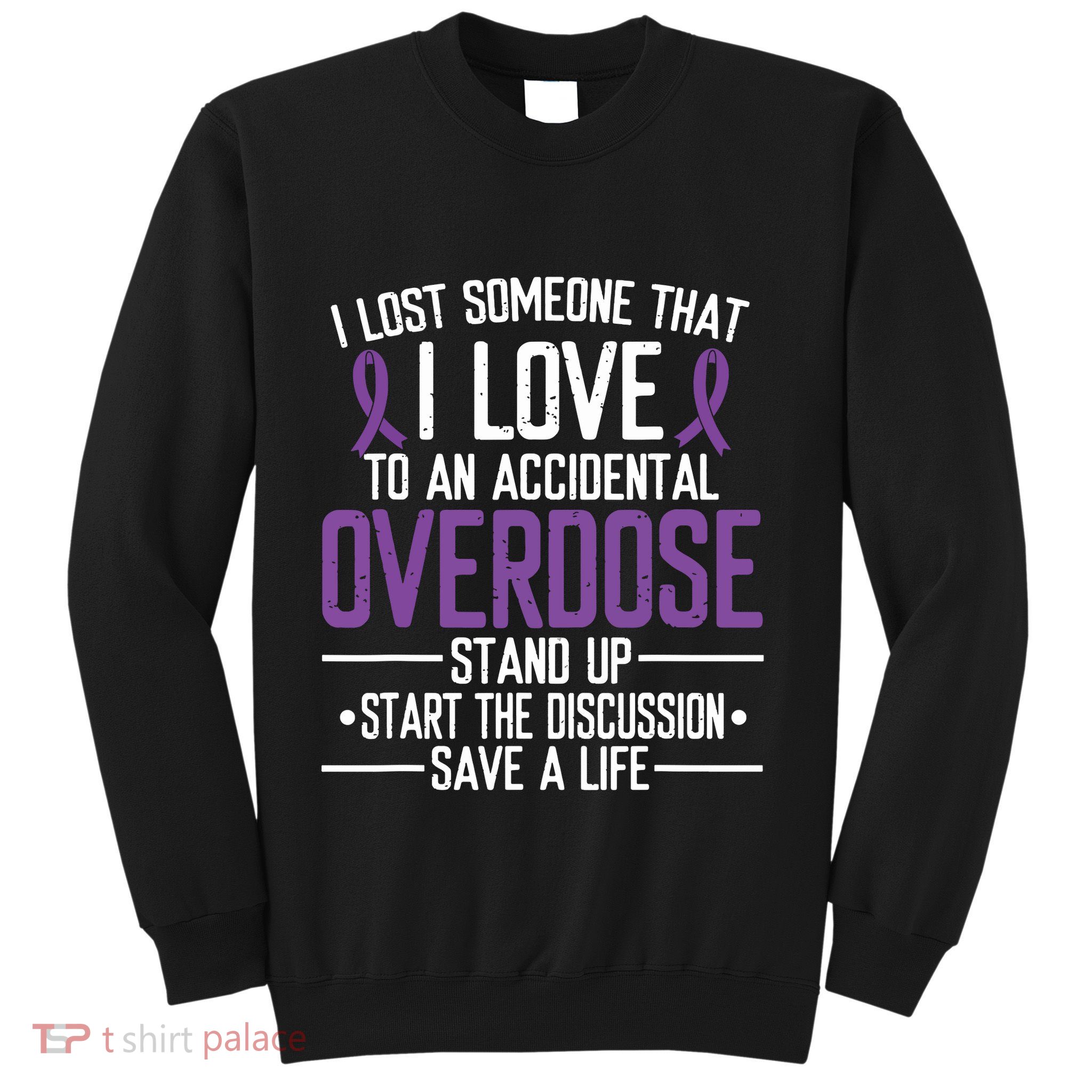Overdose Awareness Lost Someone I Love Purple Ribbon Sweatshirt