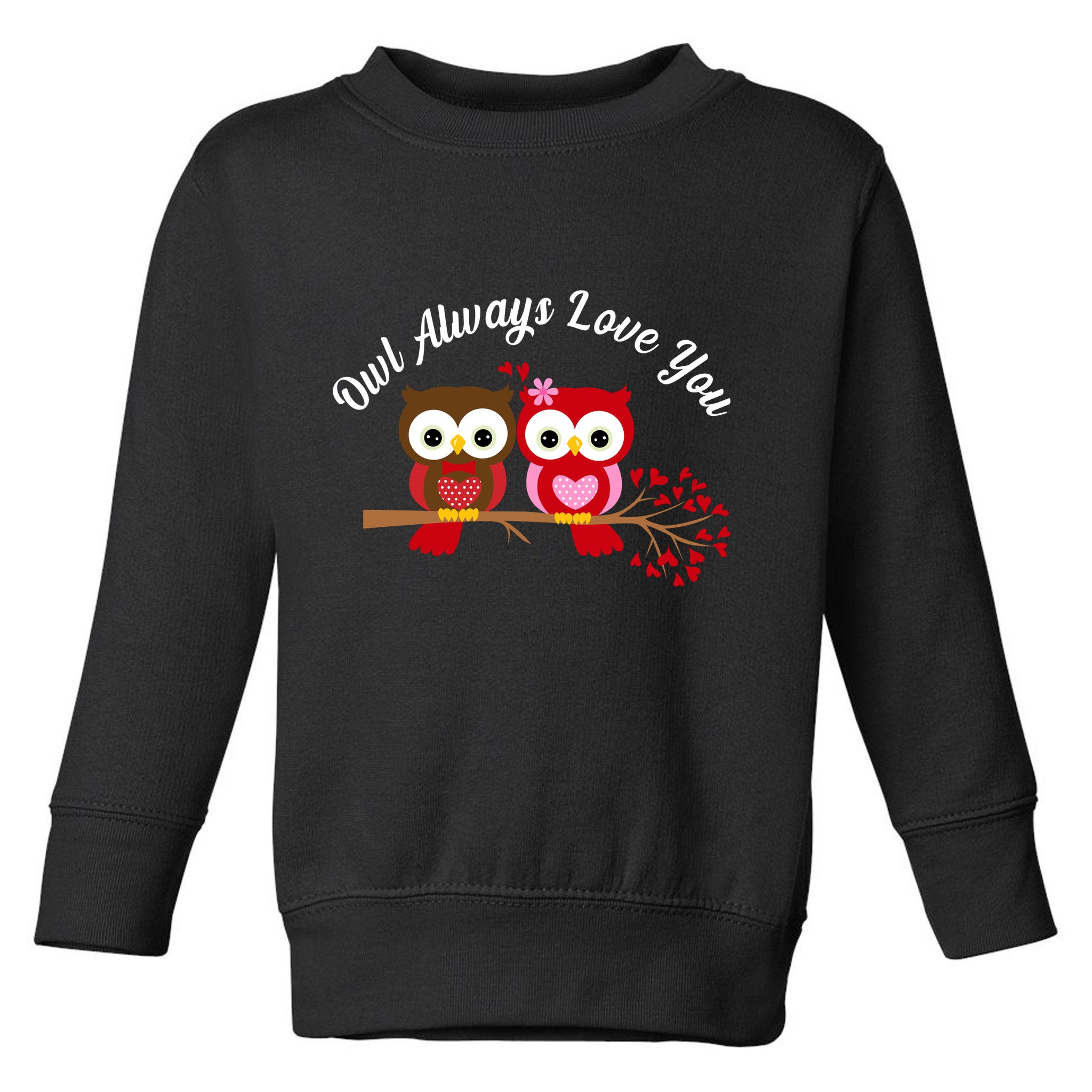 Owl Always Love You Toddler Sweatshirt