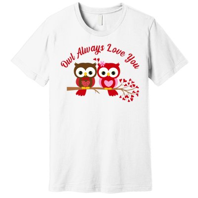 Owl Always Love You Premium T-Shirt