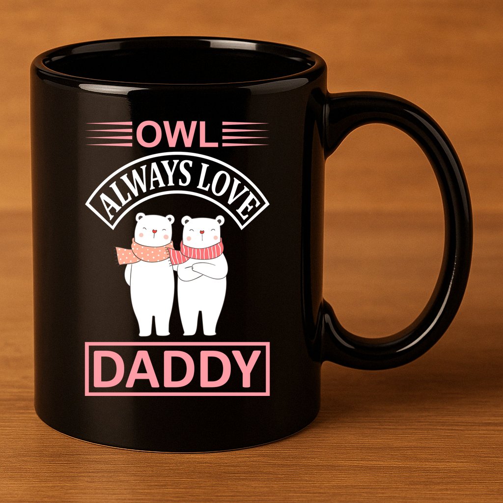 Owl Always Love Daddy 11oz C Handle Ceramic Mug