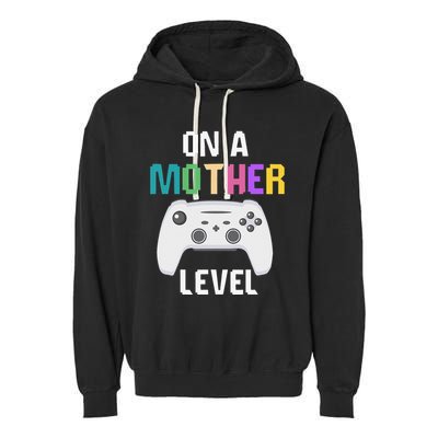 On A Mother Level Up Mothers Day Gamer Mom Retro Controller Garment-Dyed Fleece Hoodie