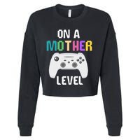 On A Mother Level Up Mothers Day Gamer Mom Retro Controller Cropped Pullover Crew