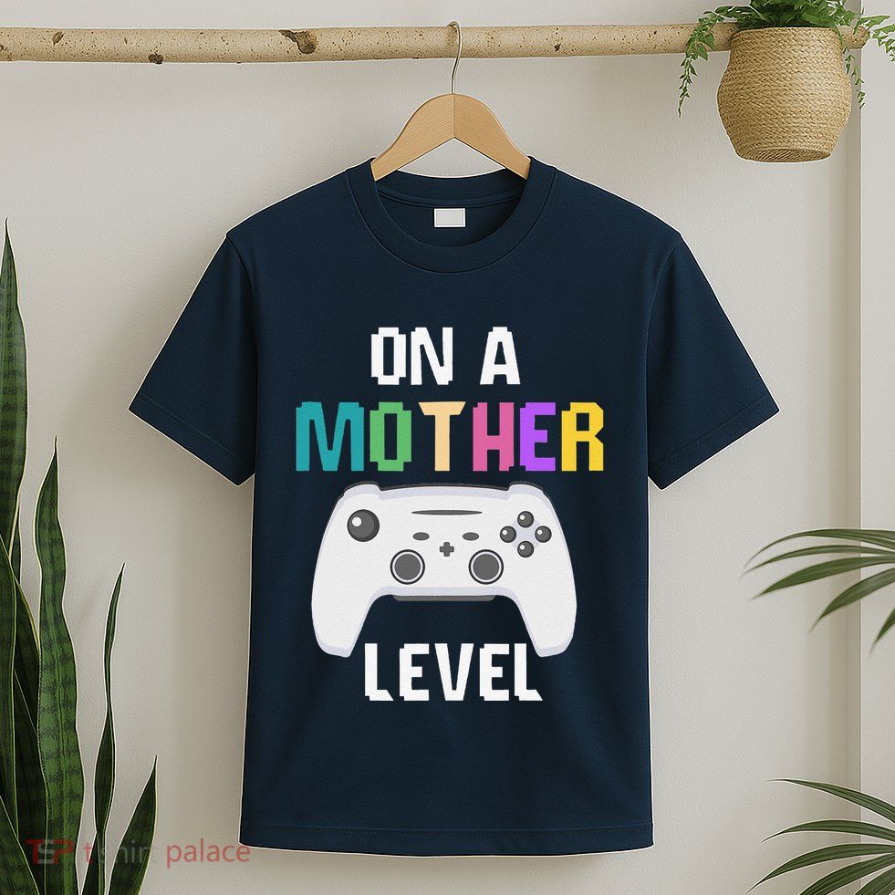 On A Mother Level Up Mothers Day Gamer Mom Retro Controller T-Shirt