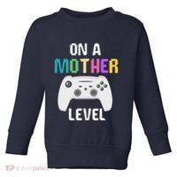 On A Mother Level Up Mothers Day Gamer Mom Retro Controller Toddler Sweatshirt