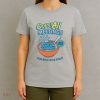 Oops! All Meetings T-Shirt