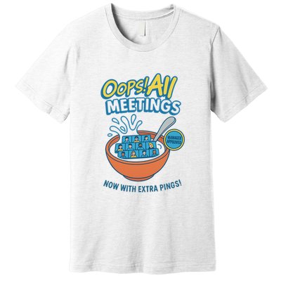 Oops! All Meetings Premium T-Shirt