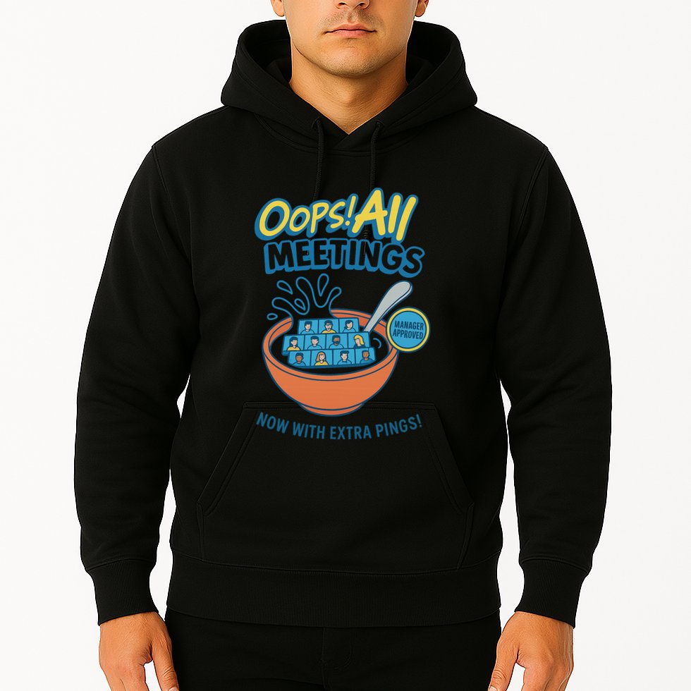 Oops! All Meetings Hoodie