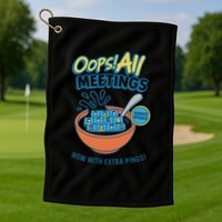 Oops! All Meetings Golf Towel