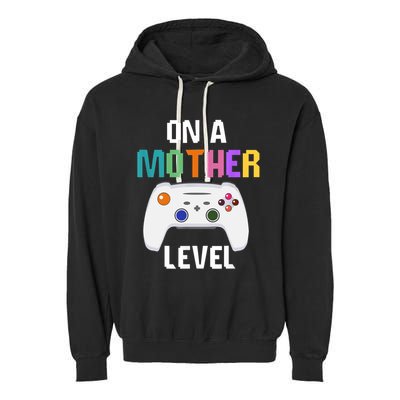 On A Mother Level Up Mothers Day Gamer Mom Retro Controller Gift Garment-Dyed Fleece Hoodie