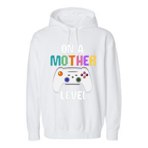 On A Mother Level Up Mothers Day Gamer Mom Retro Controller Gift Garment-Dyed Fleece Hoodie