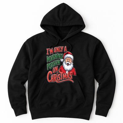 Only A Morning Person On Christmas Festive Santa Humor Hoodie