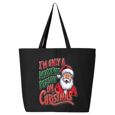 Only A Morning Person On Christmas Festive Santa Humor 25L Jumbo Tote