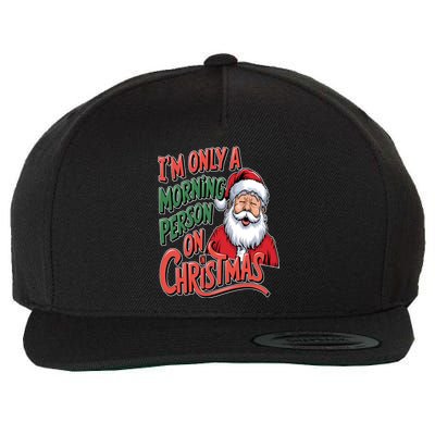Only A Morning Person On Christmas Festive Santa Humor Wool Snapback Cap
