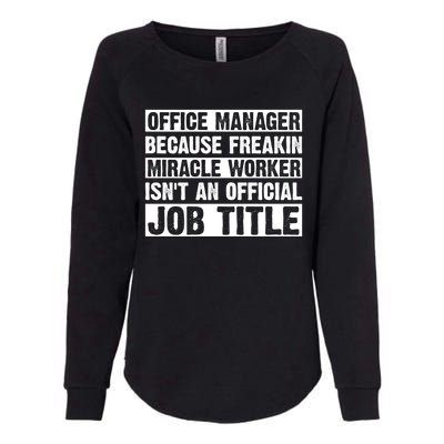 Office Ager Miracle Worker Isn't An Job Title Gift Womens California Wash Sweatshirt