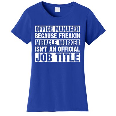 Office Ager Miracle Worker Isn't An Job Title Gift Women's T-Shirt