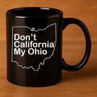 OAMF Don't California My Ohio 11oz C Handle Ceramic Mug