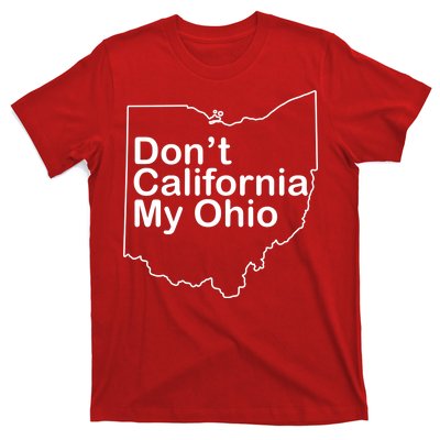 OAMF Don't California My Ohio T-Shirt