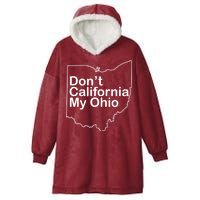 OAMF Don't California My Ohio Hooded Wearable Blanket