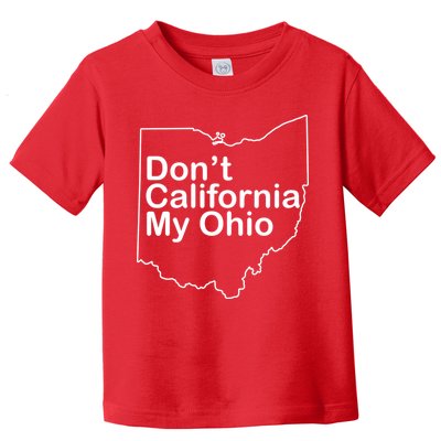 OAMF Don't California My Ohio Toddler T-Shirt