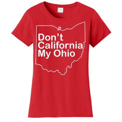 OAMF Don't California My Ohio Women's T-Shirt