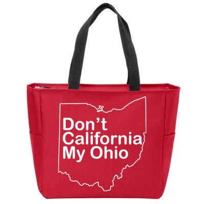 OAMF Don't California My Ohio Zip Tote Bag
