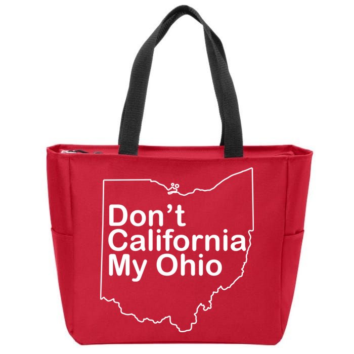 OAMF Don't California My Ohio Zip Tote Bag