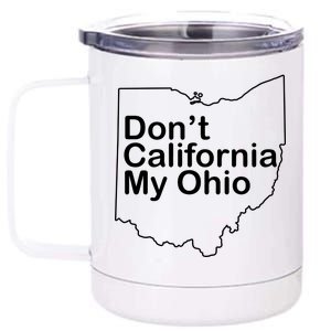 OAMF Don't California My Ohio 12 oz Stainless Steel Tumbler Cup