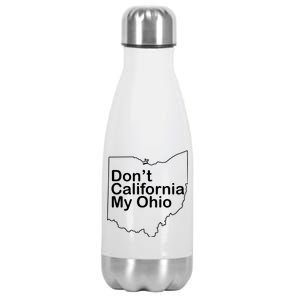 OAMF Don't California My Ohio Stainless Steel Insulated Water Bottle