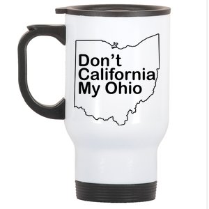 OAMF Don't California My Ohio Stainless Steel Travel Mug