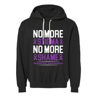 Overdose Awareness No More Stigma No More Shame Addiction Garment-Dyed Fleece Hoodie