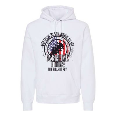 Oliver Anthony Overtime Hours For Bullshit Pay Rich Men North Of Richmond Premium Hoodie