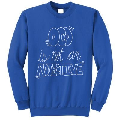 Ocd Awareness Ocd Is Not An Adjective Tal Health Meaningful Gift Sweatshirt