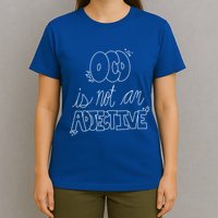 Ocd Awareness Ocd Is Not An Adjective Tal Health Meaningful Gift T-Shirt