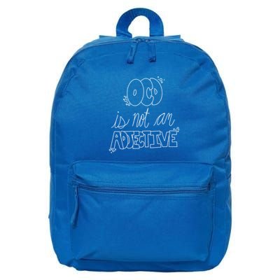 Ocd Awareness Ocd Is Not An Adjective Tal Health Meaningful Gift 16 in Basic Backpack