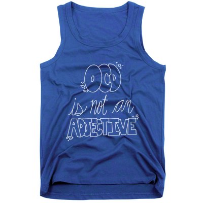 Ocd Awareness Ocd Is Not An Adjective Tal Health Meaningful Gift Tank Top