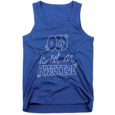 Ocd Awareness Ocd Is Not An Adjective Tal Health Meaningful Gift Tank Top