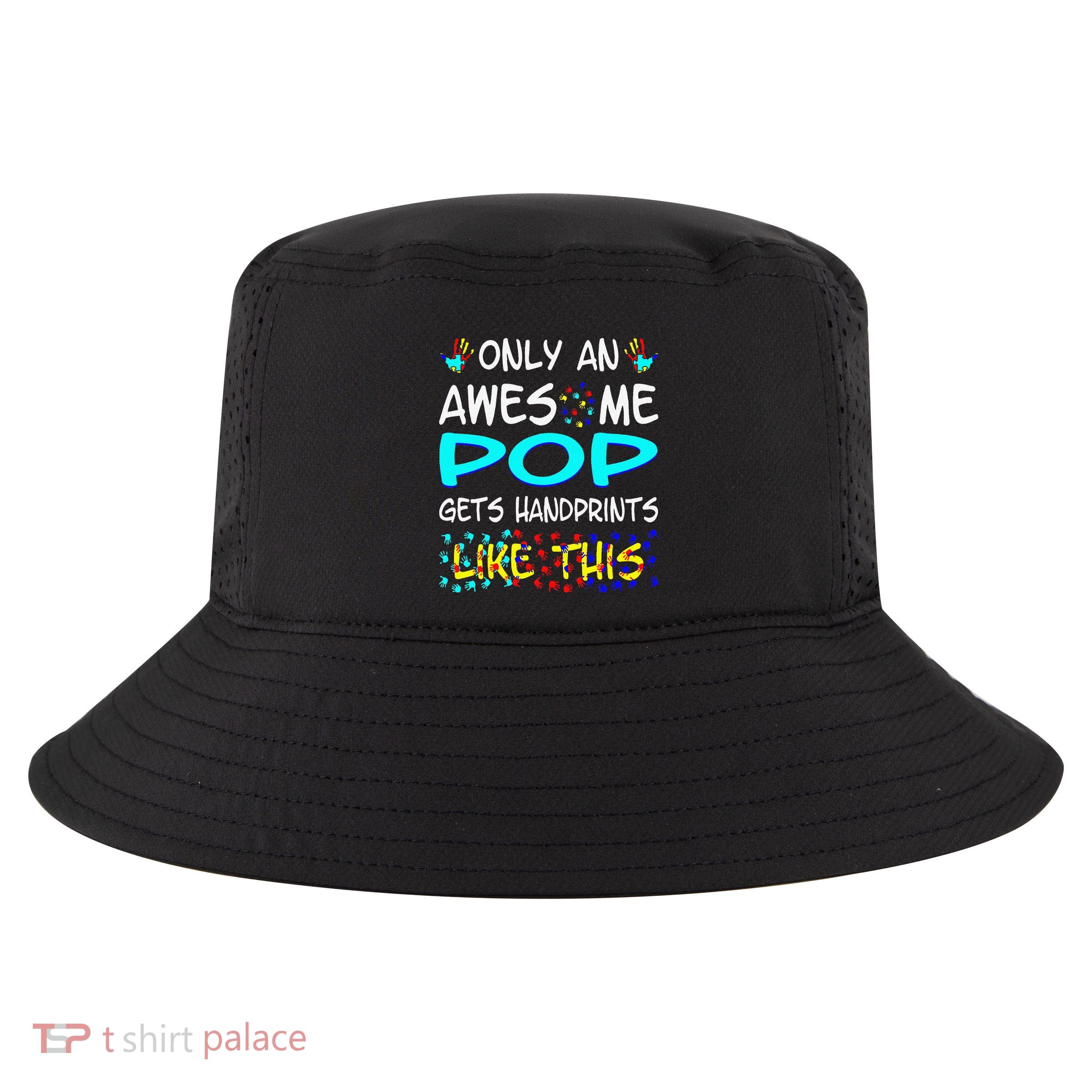 Only Awesome Pop Gets Handprints Like This Autism Cool Comfort Performance Bucket Hat