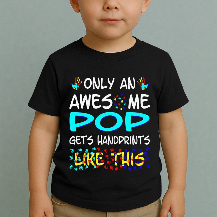 Only Awesome Pop Gets Handprints Like This Autism Toddler T-Shirt