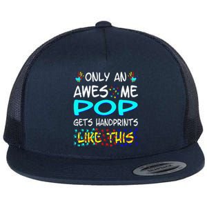 Only Awesome Pop Gets Handprints Like This Autism Flat Bill Trucker Hat