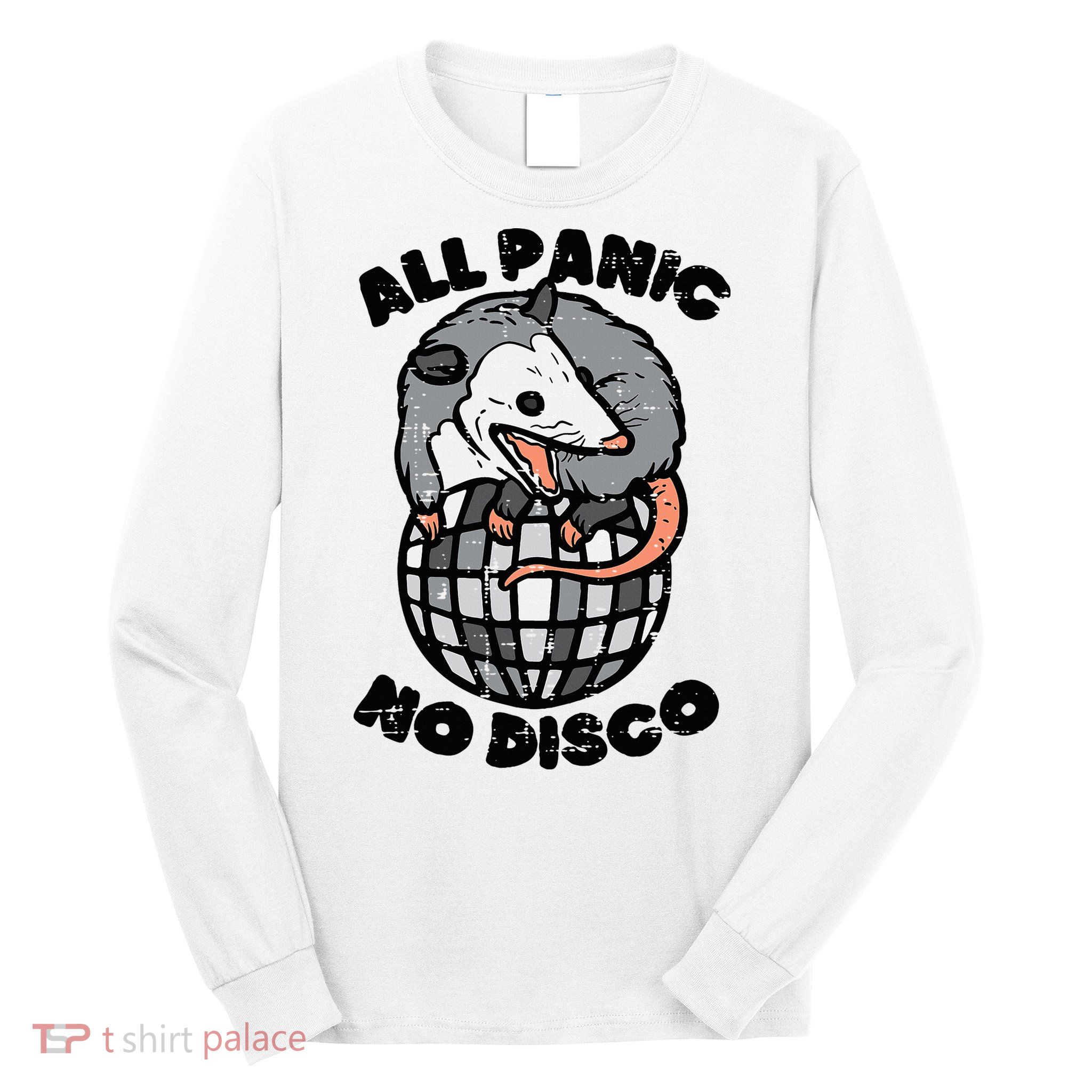 Opossum All Panic No Disco Funny Possum Scream Long Sleeve Shirt
