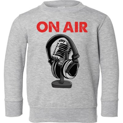 On Air Podcast Microphone Radio Show Host Music DJ Toddler Sweatshirt