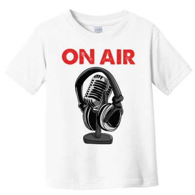 On Air Podcast Microphone Radio Show Host Music DJ Toddler T-Shirt